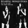 Roaring Mosquitoes – You Aren’t With Me